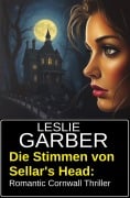 Cover-Bild zum Titel 'Die Stimmen von Sellar's Head: Romantic Cornwall Thriller' von 'Leslie Garber'