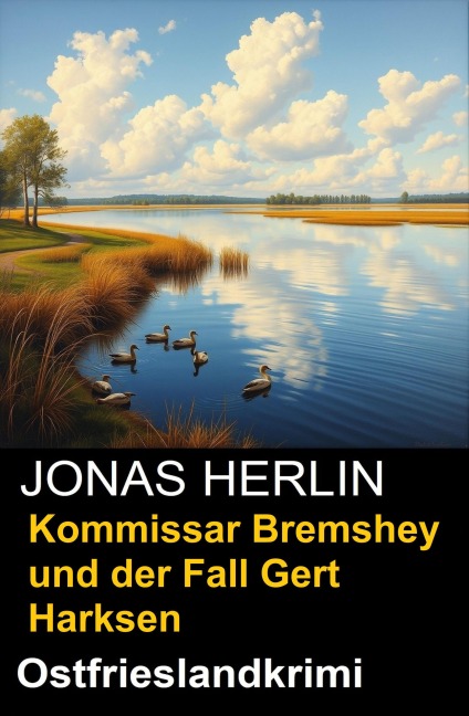 Kommissar Bremshey und der Fall Gert Harksen: Ostfrieslandkrimi - Jonas Herlin