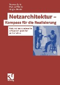 Netzarchitektur - Kompass für die Realisierung - Thomas Spitz, Markus Blümle, Holger Wiedel