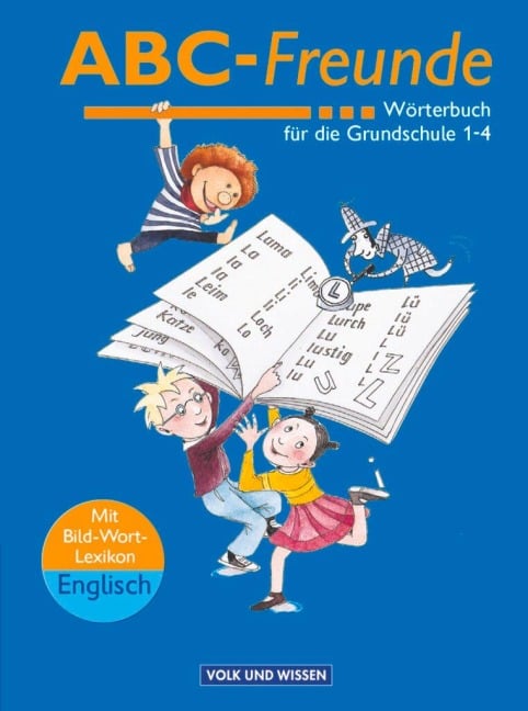 ABC-Freunde. Wörterbuch mit Bild-Wort-Lexikon Englisch - Stefan Nagel, Gerhard Sennlaub, Christine Szelenko, Edmund Wendelmuth, Ruth Wolt