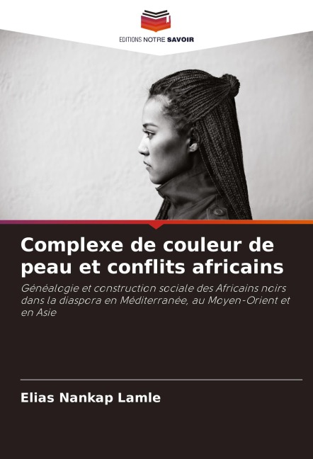 Complexe de couleur de peau et conflits africains - Elias Nankap Lamle