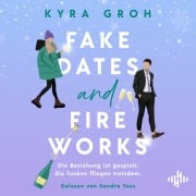 Cover-Bild zum Titel 'Fake Dates and Fireworks' von 'Kyra Groh'