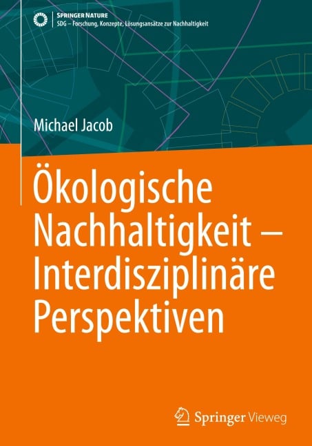 Ökologische Nachhaltigkeit - Interdisziplinäre Perspektiven - Michael Jacob