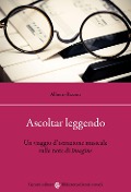 Cover-Bild zum Titel 'Ascoltar leggendo. Un viaggio d'istruzione musicale sulle note di «Imagine»' von 'Alberto Rizzuti'