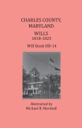 Cover-Bild zum Titel 'Charles County, Maryland, Wills 1818-1825' von 'Michael R. Marshall'