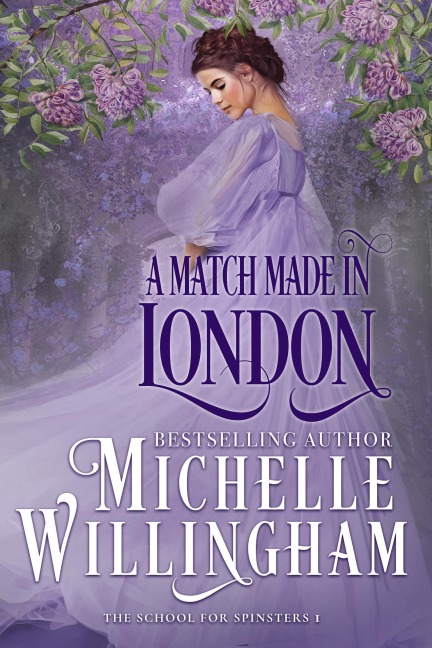A Match Made in London (The School for Spinsters, #1) - Michelle Willingham