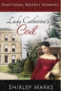 Cover-Bild zum Titel 'Lady Catherine's Coil' von 'Shirley Marks'