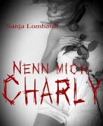 Cover-Bild zum Titel 'Nenn mich Charly' von 'Sanja Lombardi'