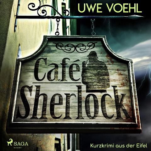 Café Sherlock - Kurzkrimi aus der Eifel (Ungekürzt) - Uwe Voehl