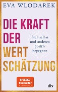 Die Kraft der Wertschätzung - Eva Wlodarek