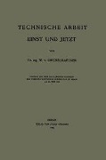 Cover-Bild zum Titel 'Technische Arbeit Einst und Jetzt' von 'W. V. Oechelhaeuser'