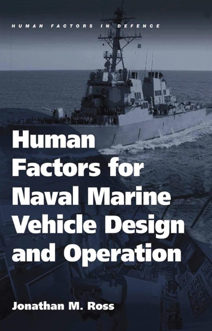 Human Factors for Naval Marine Vehicle Design and Operation - Jonathan M. Ross
