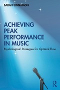 Cover-Bild zum Titel 'Achieving Peak Performance in Music' von 'Sarah Sinnamon'