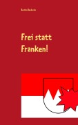 Cover-Bild zum Titel 'Frei statt Franken!' von 'Bertha Basdscho'