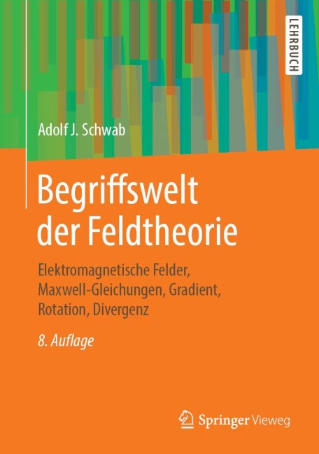 Begriffswelt der Feldtheorie - Adolf J. Schwab
