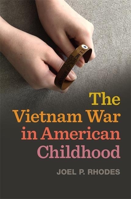 The Vietnam War in American Childhood - Joel P Rhodes