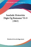 Samlede Historiske Digte Og Romaner V8-9 (1863) - Bernhard Severin Ingemann