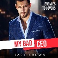 My Bad CEO: Enemies to Lovers (Beloved Enemies 2) - Jacy Crown