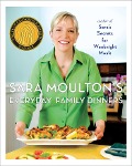 Sara Moulton's Everyday Family Dinners - Sara Moulton