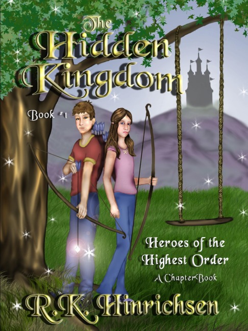 The Hidden Kingdom (A Chapter Book) - R. K. Hinrichsen