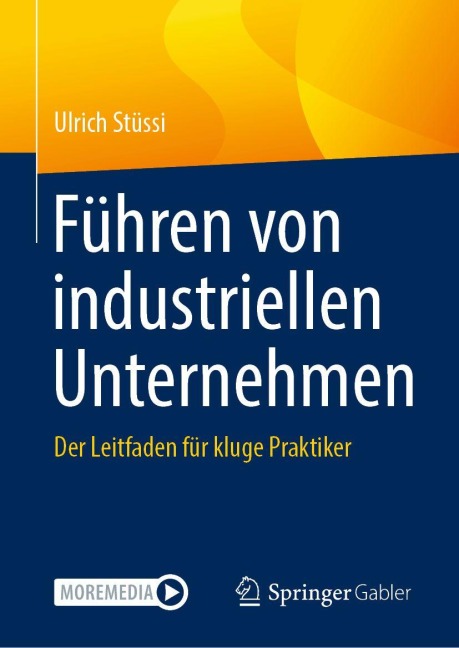 Führen von industriellen Unternehmen - Ulrich Stüssi