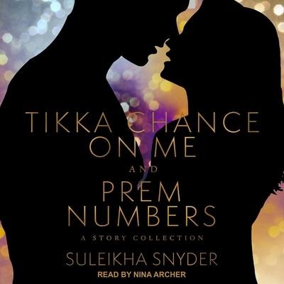 Prem Numbers & Tikka Chance on Me Lib/E - Suleikha Snyder