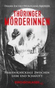 Cover-Bild zum Titel 'Thüringer Mörderinnen' von 'Frank Esche, Wolfgang Krüger'