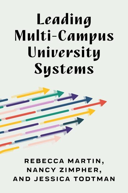 Leading Multi-Campus University Systems - Jessica Todtman, Nancy Zimpher, Rebecca Martin
