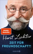 Cover-Bild zum Titel 'Zeit für Freundschaft?!' von 'Horst Lichter'