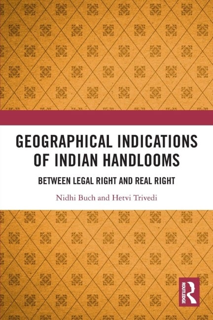 Geographical Indications of Indian Handlooms - Nidhi Buch, Hetvi Trivedi