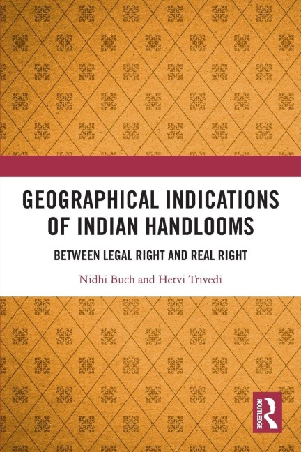 Geographical Indications of Indian Handlooms - Nidhi Buch, Hetvi Trivedi