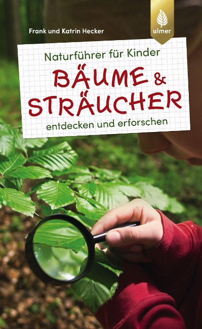 Naturführer für Kinder: Bäume und Sträucher - Frank Hecker, Katrin Hecker