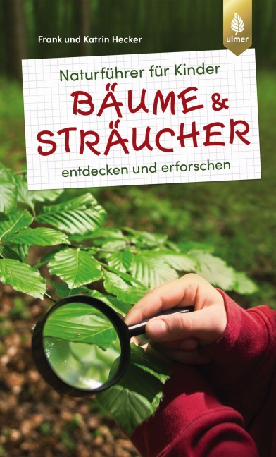 Naturführer für Kinder: Bäume und Sträucher - Frank Hecker, Katrin Hecker