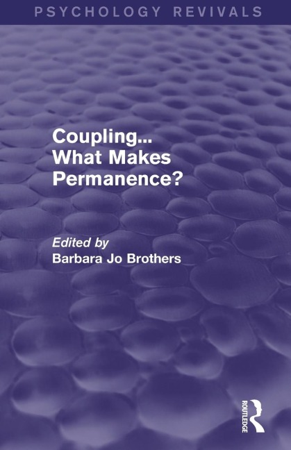 Coupling... What Makes Permanence? (Psychology Revivals) - 