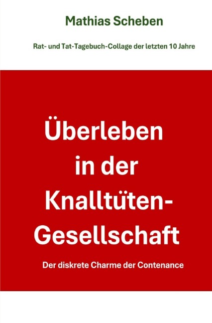Überleben in der Knalltüten-Gesellschaft - Mathias Scheben