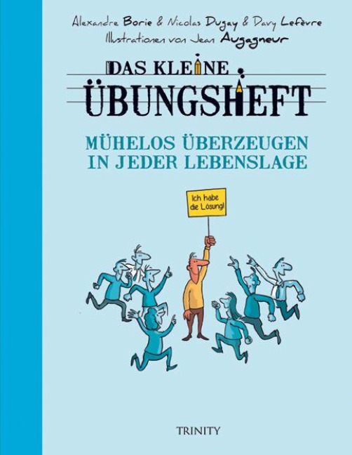 Das kleine Übungsheft - Mühelos überzeugen in jeder Lebenslage - Nicolas Dugay