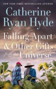 Cover-Bild zum Titel 'Falling Apart and Other Gifts from the Universe' von 'Catherine Ryan Hyde'