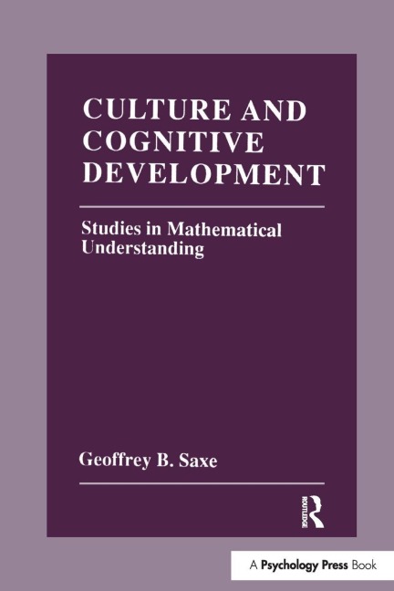 Culture and Cognitive Development - Geoffrey B Saxe