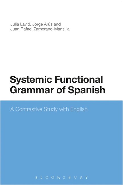 Systemic Functional Grammar of Spanish - Julia Lavid, Jorge Arús, Juan Rafael Zamorano-Mansilla
