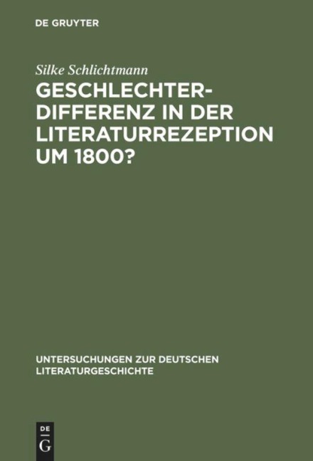 Geschlechterdifferenz in der Literaturrezeption um 1800? - Silke Schlichtmann