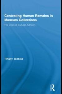 Contesting Human Remains in Museum Collections - Tiffany Jenkins