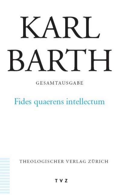 Fides quaerens intellectum - Karl Barth