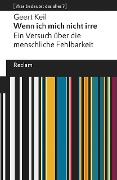 Wenn ich mich nicht irre. Ein Versuch über die menschliche Fehlbarkeit - Geert Keil