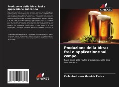 Cover-Bild zum Titel 'Produzione della birra: fasi e applicazione sul campo' von 'Carla Andressa Almeida Farias'