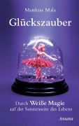 Cover-Bild zum Titel 'Glückszauber' von 'Matthias Mala'