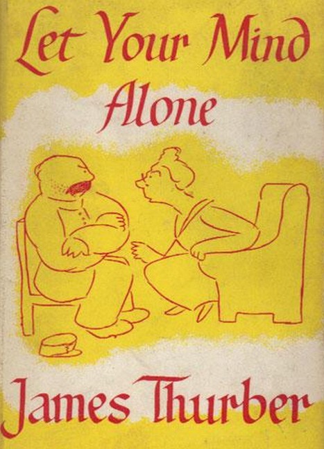 Let Your Mind Alone - Thurber James Thurber