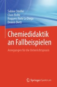 Cover-Bild zum Titel 'Chemiedidaktik an Fallbeispielen' von 'Sabine Streller, Dennis Dietz, Claus Bolte, Ruggero Noto La Diega'