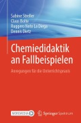 Cover-Bild zum Titel 'Chemiedidaktik an Fallbeispielen' von 'Sabine Streller, Dennis Dietz, Claus Bolte, Ruggero Noto La Diega'