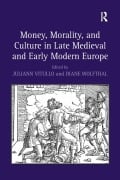 Cover-Bild zum Titel 'Money, Morality, and Culture in Late Medieval and Early Modern Europe' von 'Diane Wolfthal'