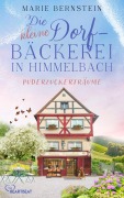 Cover-Bild zum Titel 'Die kleine Dorfbäckerei in Himmelbach - Puderzuckerträume' von 'Marie Bernstein'